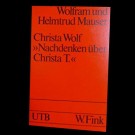 Wolfram Und Helmtrud Mauser - Christa Wolf "Nachdenken Über Christa T.>"